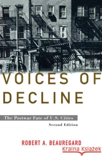 Voices of Decline: The Postwar Fate of Us Cities Beauregard, Robert a. 9780415932370 Routledge