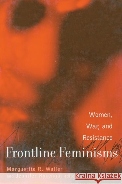 Frontline Feminisms: Women, War, and Resistance Waller, Marguerite 9780415932394