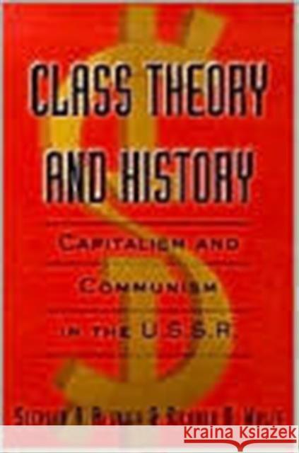 Class Theory and History: Capitalism and Communism in the USSR Resnick, Stephen A. 9780415933186