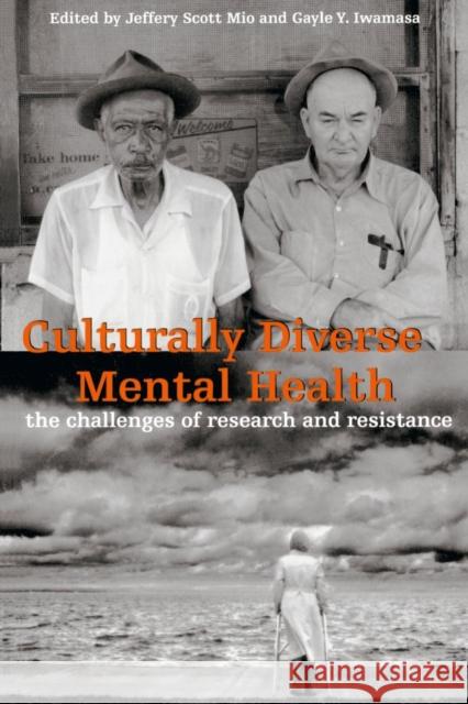 Culturally Diverse Mental Health: The Challenges of Research and Resistance Mio, Jeffery Scott 9780415933582