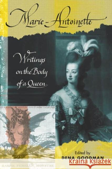 Marie Antoinette: Writings on the Body of a Queen Goodman, Dena 9780415933957