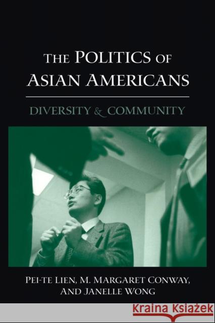 The Politics of Asian Americans: Diversity and Community Lien, Pei-Te 9780415934657 Routledge
