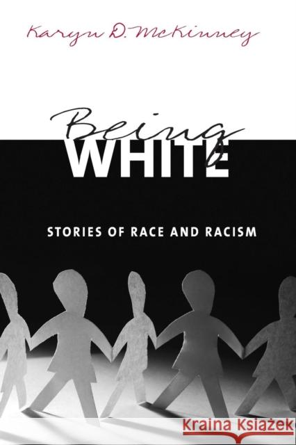 Being White: Stories of Race and Racism McKinney, Karyn D. 9780415935739