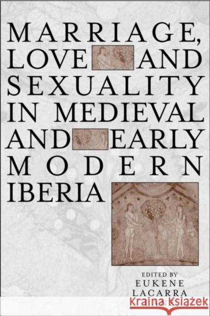 Marriage and Sexuality in Medieval and Early Modern Iberia Eukene Lanz Eukene Lacarr Eukene Lacarra Lanz 9780415936347 Routledge