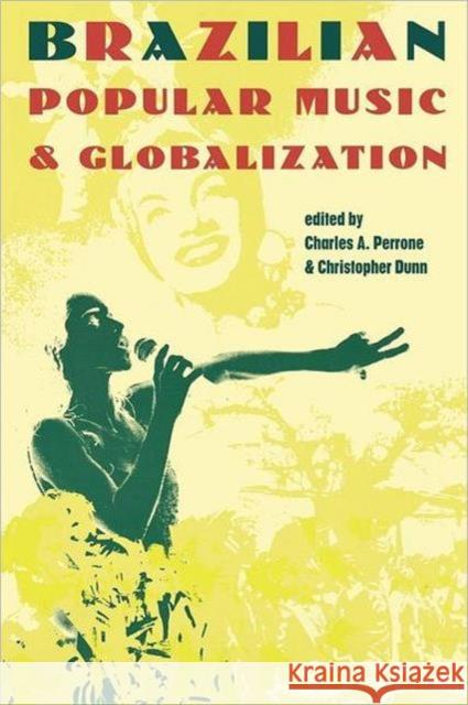 Brazilian Popular Music & Globalization Perrone, Charles A. 9780415936958