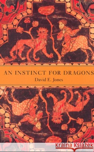 An Instinct for Dragons David E. Jones 9780415937290 Routledge