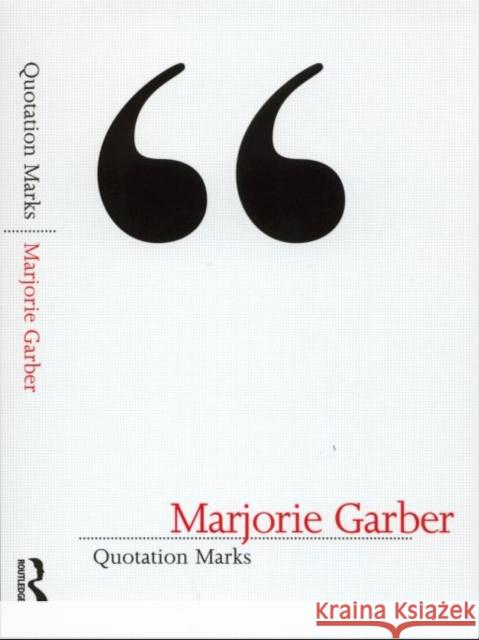 Quotation Marks Marjorie B. Garber 9780415937467 Routledge