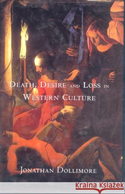 Death, Desire and Loss in Western Culture Jonathan Dollimore 9780415937726 Routledge