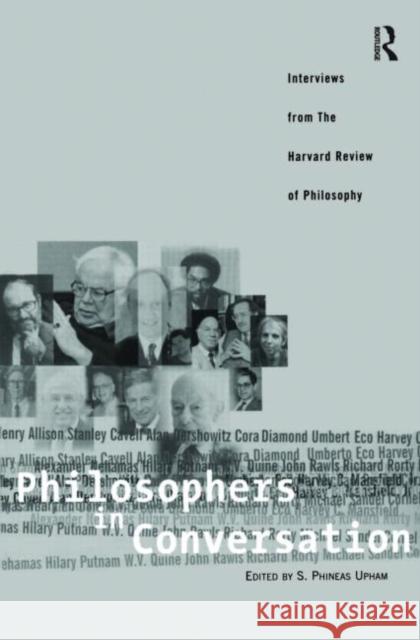 Philosophers in Conversation: Interviews from the Harvard Review of Philosophy Upham Phineas, S. 9780415937788 Routledge