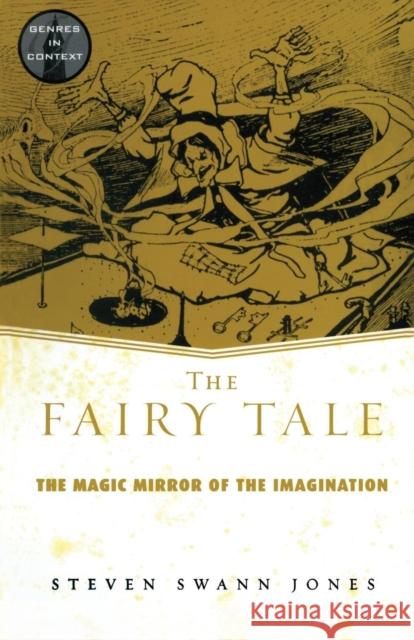 The Fairy Tale: The Magic Mirror of Imagination Jones, Steven Swann 9780415938914