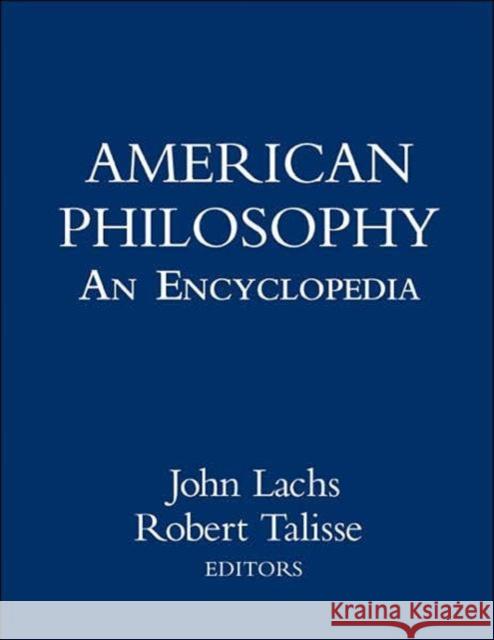 American Philosophy: An Encyclopedia John Lachs Andrew Sullivan 9780415939263 Routledge