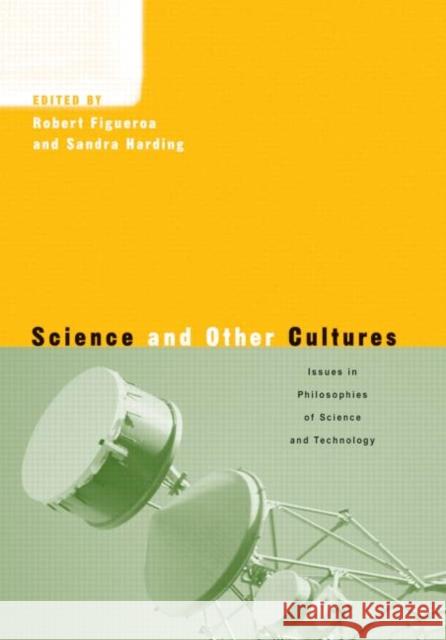 Science and Other Cultures: Issues in Philosophies of Science and Technology Harding, Sandra 9780415939911 Routledge