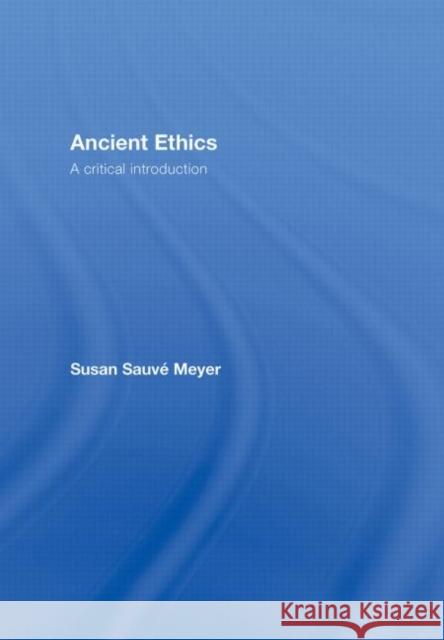 Ancient Ethics Susan Suave Meyer 9780415940269 Routledge