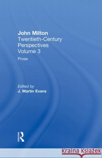 Prose : John Milton: Twentieth Century Perspectives Martin Mari J. Martin Evans 9780415940498 Routledge