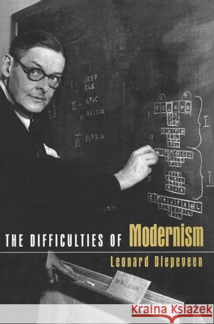 The Difficulties of Modernism Leonard Diepeveen L. Diepeveen Diepeveen Leona 9780415940689