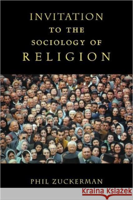 Invitation to the Sociology of Religion Phil Zuckerman 9780415941266