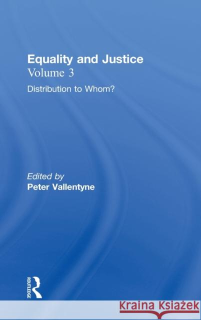 Distribution to Whom?: Equality and Justice Vallentyne, Peter 9780415941457