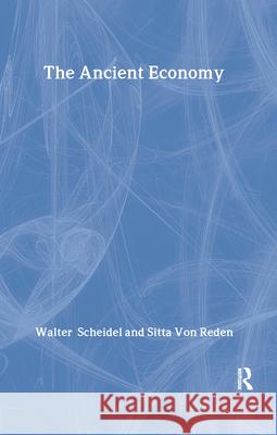 The Ancient Economy Walter Scheidel Sitta Vo W. Scheidel 9780415941884 Routledge