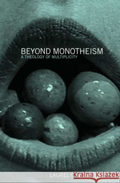 Beyond Monotheism: A Theology of Multiplicity Schneider, Laurel 9780415941914