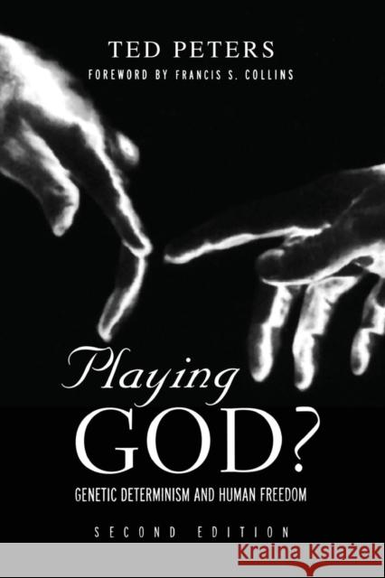 Playing God?: Genetic Determinism and Human Freedom Collins, Francis S. 9780415942492 Routledge
