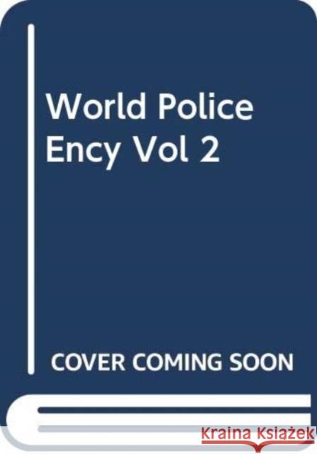 World Police Ency Vol 2 Das, Dilip K. 9780415942522 Taylor & Francis