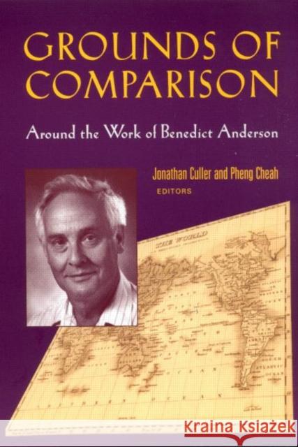 Grounds of Comparison: Around the Work of Benedict Anderson Cheah, Pheng 9780415943369 Routledge