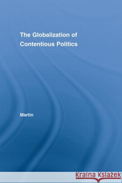 The Globalization of Contentious Politics : The Amazonian Indigenous Rights Movement Pamela Martin 9780415944267