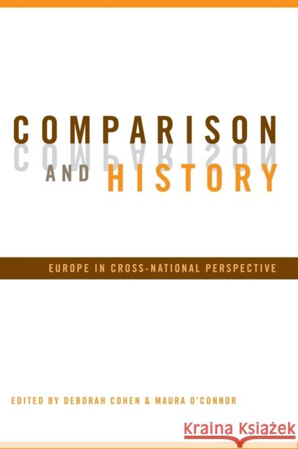 Comparison and History: Europe in Cross-National Perspective Cohen, Deborah 9780415944434