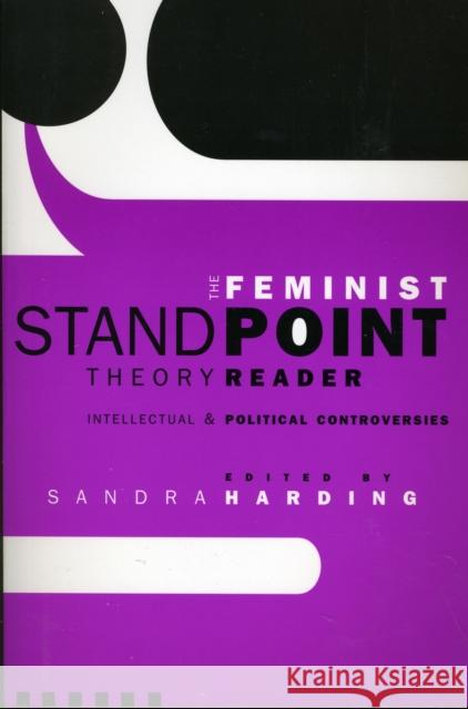 The Feminist Standpoint Theory Reader: Intellectual and Political Controversies Harding, Sandra 9780415945011 0