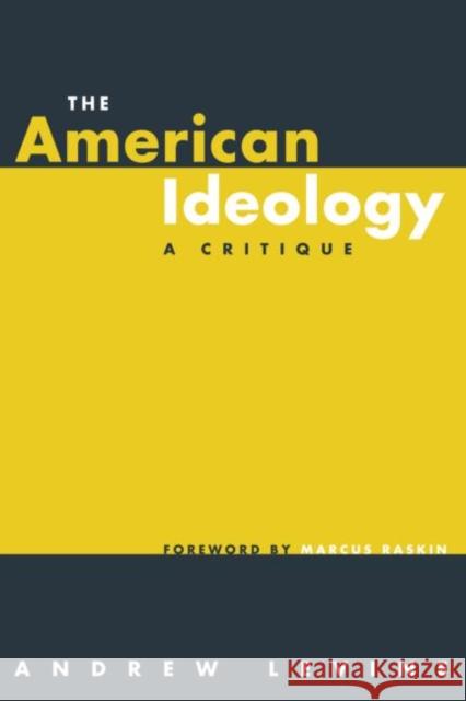 The American Ideology: A Critique Levine, Andrew 9780415945509