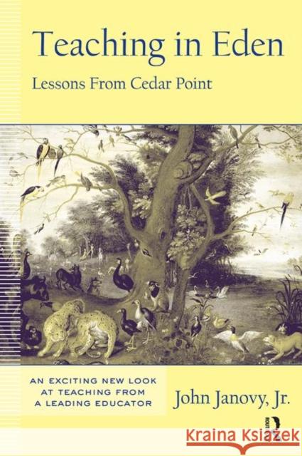 Teaching in Eden : Lessons from Cedar Point John, Jr. Janovy 9780415946674 Falmer Press