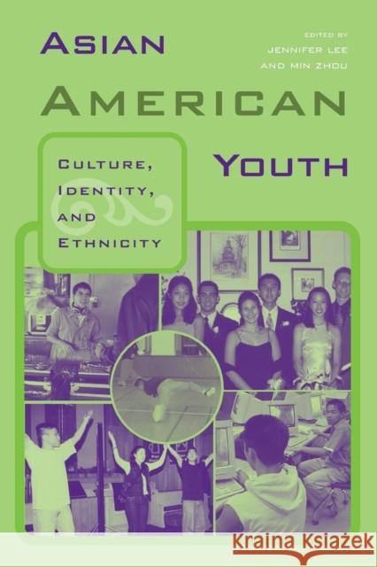 Asian American Youth : Culture, Identity and Ethnicity Jennifer Lee Min Zhou 9780415946698 Routledge