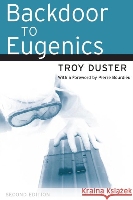 Backdoor to Eugenics Troy Duster Pierre Bourdieu 9780415946742 Routledge