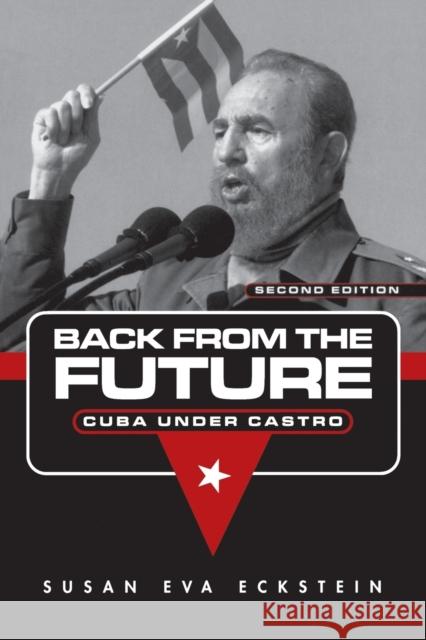 Back From the Future: Cuba Under Castro Eckstein, Susan Eva 9780415947947