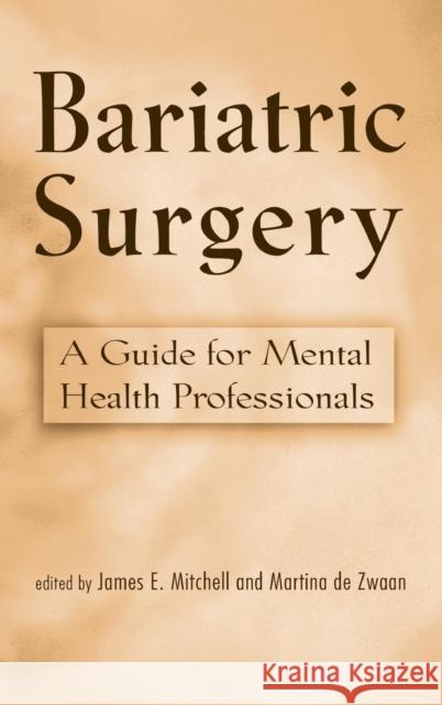 Bariatric Surgery: A Guide for Mental Health Professionals Mitchell, James E. 9780415949668 Brunner-Routledge