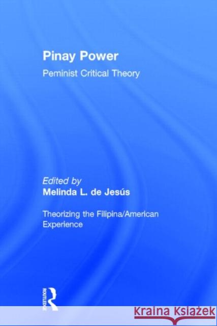 Pinay Power: Peminist Critical Theory de Jesús, Melinda L. 9780415949828 Routledge