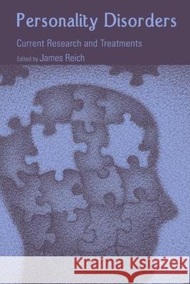 Personality Disorders: Current Research and Treatments Reich M. D. Mph, James 9780415950749 Routledge