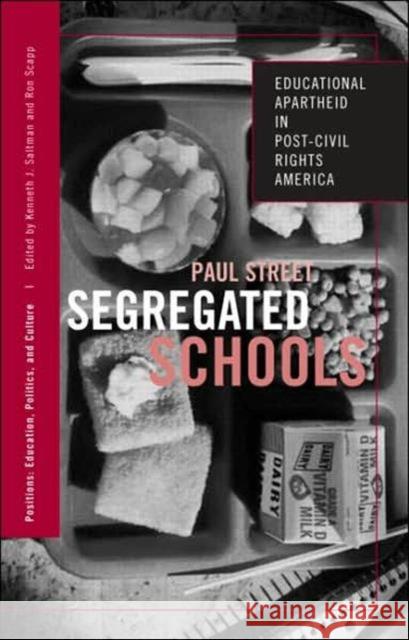 Segregated Schools: Educational Apartheid in Post-Civil Rights America Street, Paul 9780415951166 Routledge