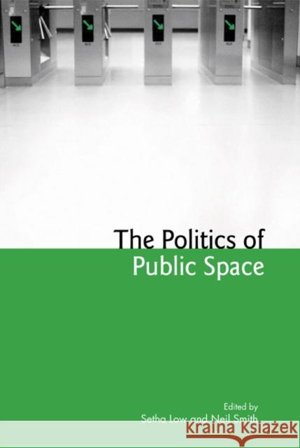 The Politics of Public Space Seetha Low 9780415951395 0