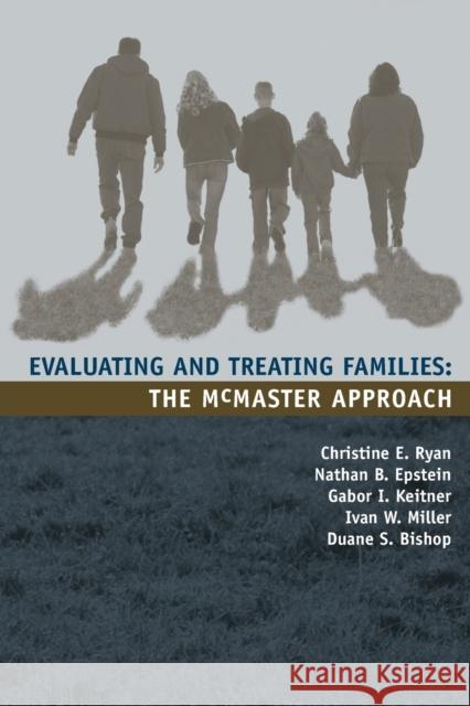 Evaluating and Treating Families: The McMaster Approach Ryan, Christine E. 9780415951586 0