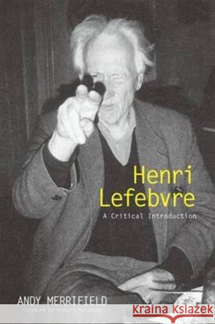 Henri Lefebvre: A Critical Introduction Muschamp, Herbert 9780415952071 Routledge