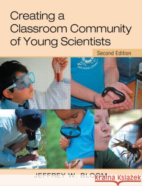 Creating a Classroom Community of Young Scientists Jeffrey W. Bloom 9780415952361 Routledge