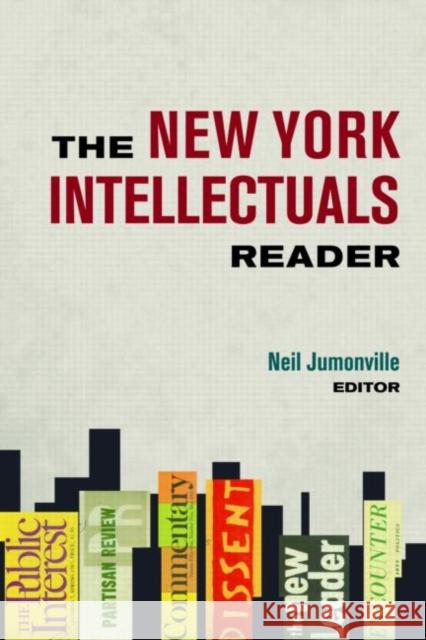 The New York Intellectuals Reader Neil Jumonville 9780415952644 Routledge