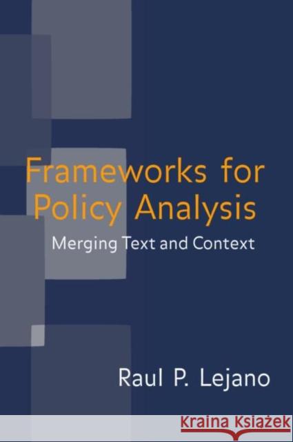 Frameworks for Policy Analysis: Merging Text and Context Lejano, Raul 9780415952750 Routledge