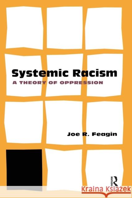 Systematic Racism: A Theory of Oppression Feagin, Joe 9780415952781 Routledge