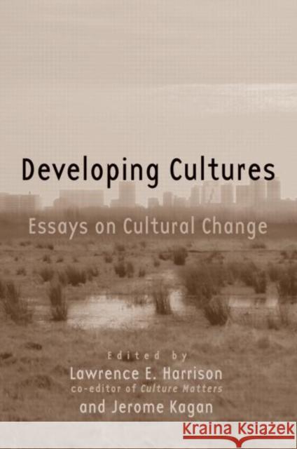 Developing Cultures: Essays on Cultural Change Harrison, Lawrence E. 9780415952828 Routledge