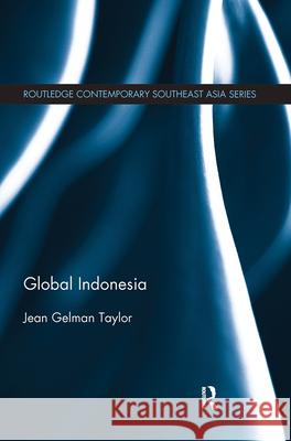 Global Indonesia Jean Gelman Taylor (Senior Lecturer in h   9780415953078