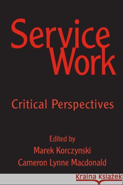 Service Work: Critical Perspectives MacDonald, Cameron 9780415953177