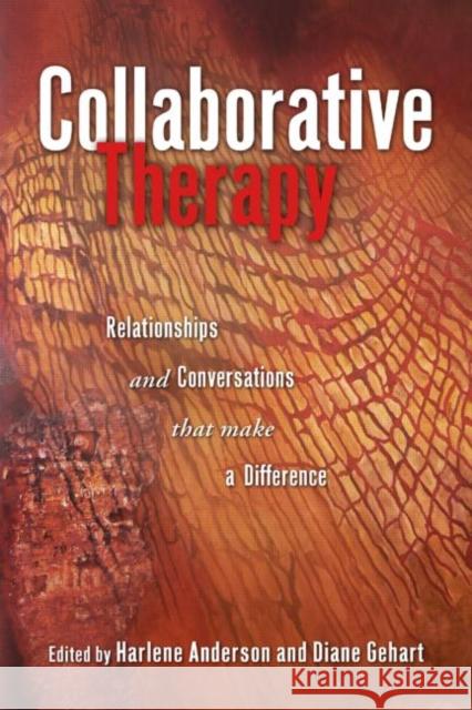Collaborative Therapy: Relationships And Conversations That Make a Difference Anderson, Harlene 9780415953269 Brunner-Routledge