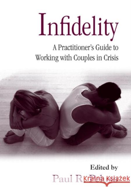 Infidelity: A Practitioner's Guide to Working with Couples in Crisis Peluso, Paul R. 9780415953900 Routledge